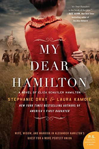 My Dear Hamilton: A Novel of Eliza Schuyler Hamilton -- Stephanie Dray - Paperback