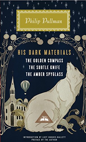 His Dark Materials: The Golden Compass, the Subtle Knife, the Amber Spyglass; Introduction by Lucy Hughes-Hallett -- Philip Pullman - Hardcover