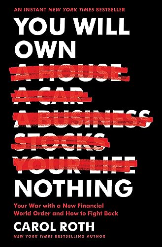 You Will Own Nothing: Your War with a New Financial World Order and How to Fight Back -- Carol Roth - Hardcover