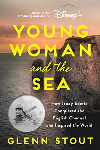 Young Woman and the Sea: How Trudy Ederle Conquered the English Channel and Inspired the World -- Glenn Stout, Paperback