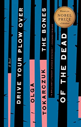 Drive Your Plow Over the Bones of the Dead -- Olga Tokarczuk, Paperback