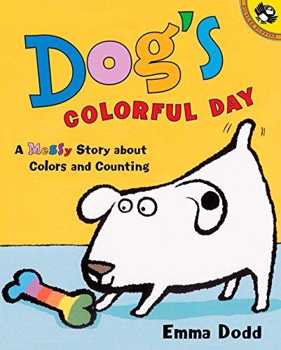 Dog's Colorful Day: A Messy Story about Colors and Counting -- Emma Dodd - Paperback