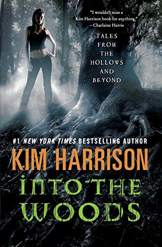 Into the Woods -- Kim Harrison - Paperback