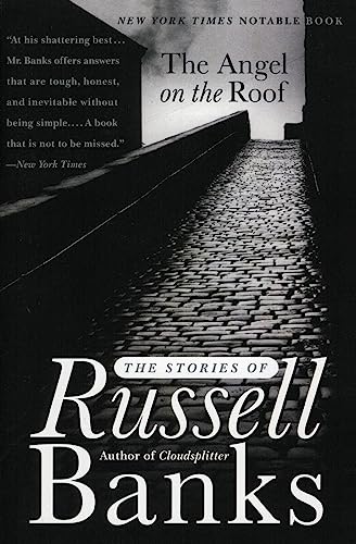 The Angel on the Roof: The Stories of Russell Banks -- Russell Banks, Paperback
