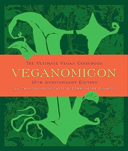 Veganomicon (10th Anniversary Edition): The Ultimate Vegan Cookbook -- Isa Chandra Moskowitz, Hardcover