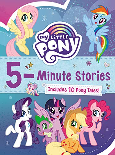 My Little Pony: 5-Minute Stories: Includes 10 Pony Tales! -- Hasbro, Hardcover