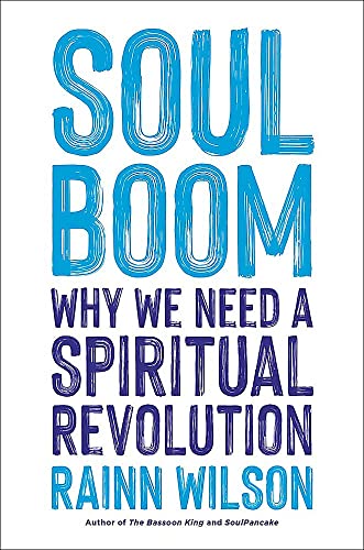 Soul Boom: Why We Need a Spiritual Revolution -- Rainn Wilson - Hardcover