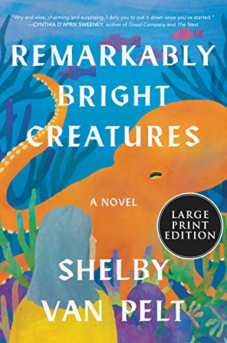 Remarkably Bright Creatures: A Read with Jenna Pick [Paperback] Van Pelt, Shelby - Paperback
