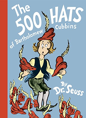 The 500 Hats of Bartholomew Cubbins (Classic Seuss) [Hardcover] Dr. Seuss - Hardcover