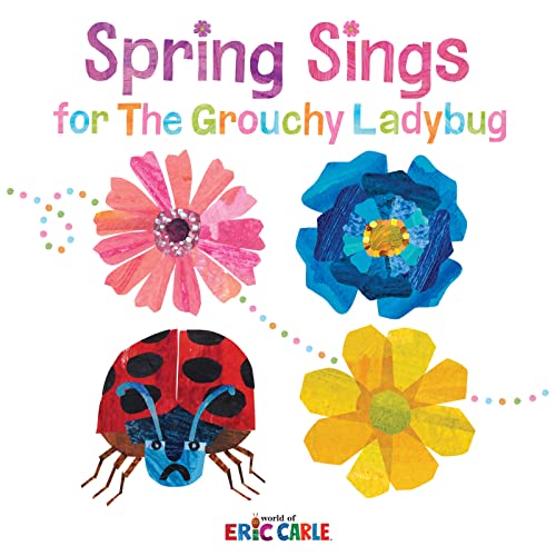 Spring Sings for the Grouchy Ladybug -- Eric Carle - Hardcover