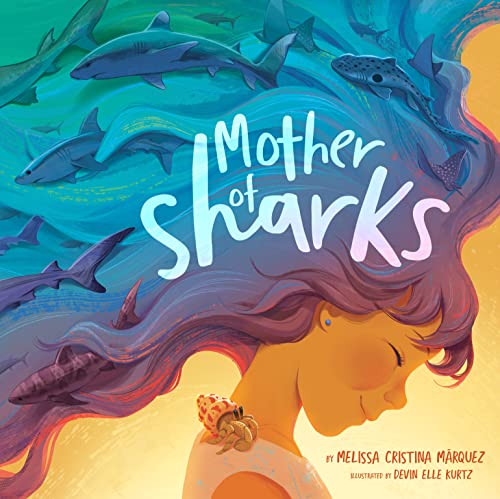 Mother of Sharks -- Melissa Cristina M?rquez, Hardcover