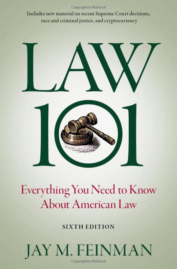 Law 101: Everything You Need to Know about American Law -- Jay M. Feinman, Hardcover