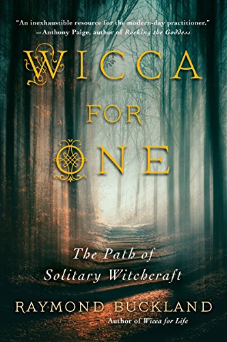 Wicca for One: The Path of Solitary Witchcraft -- Raymond Buckland, Paperback