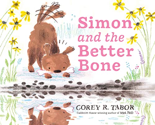 Simon and the Better Bone -- Corey R. Tabor, Hardcover