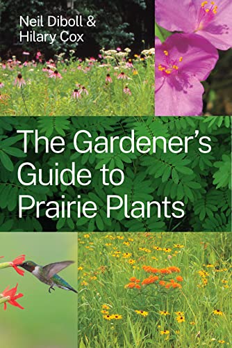 The Gardener's Guide to Prairie Plants by Diboll, Neil