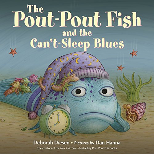 The Pout-Pout Fish and the Can't-Sleep Blues -- Deborah Diesen, Board Book