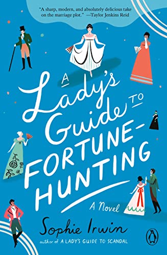 A Lady's Guide to Fortune-Hunting -- Sophie Irwin, Paperback