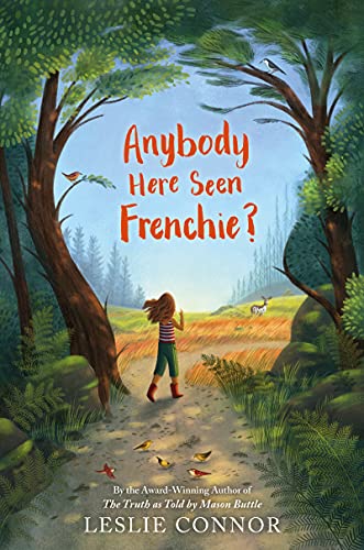Anybody Here Seen Frenchie? -- Leslie Connor - Hardcover