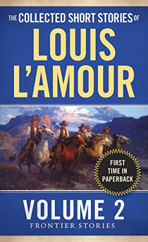 The Collected Short Stories of Louis l'Amour, Volume 2: Frontier Stories -- Louis L'Amour, Paperback