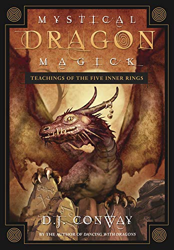 Mystical Dragon Magick: Teachings of the Five Inner Rings -- D. J. Conway, Paperback