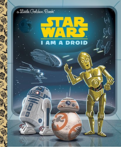 I Am a Droid (Star Wars) -- Golden Books - Hardcover