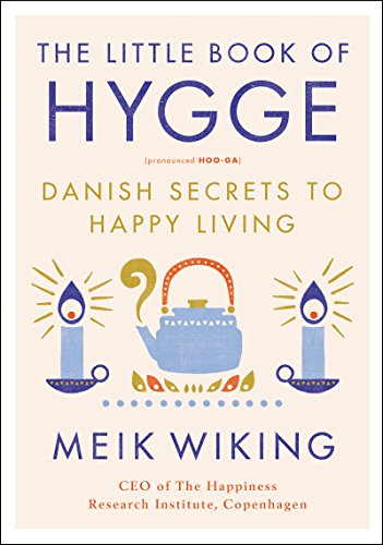 The Little Book of Hygge: Danish Secrets to Happy Living -- Meik Wiking - Hardcover