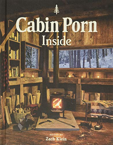 Cabin Porn: Inside -- Zach Klein - Hardcover
