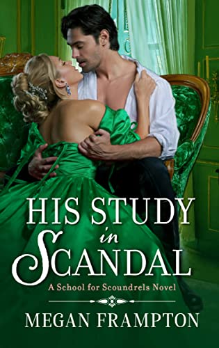 His Study in Scandal: A School for Scoundrels Novel by Frampton, Megan