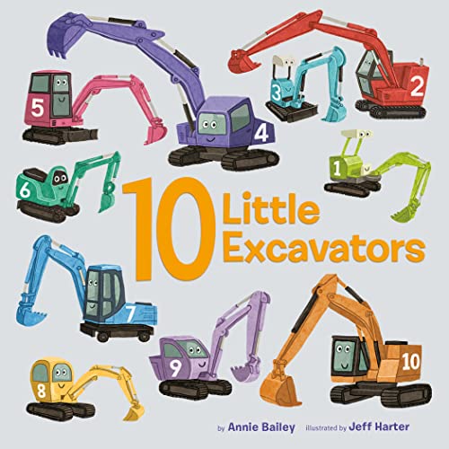 10 Little Excavators -- Annie Bailey - Board Book