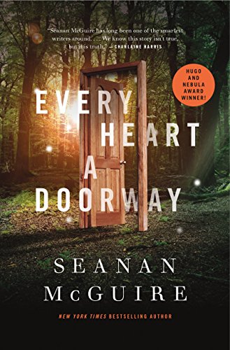 Every Heart a Doorway -- Seanan McGuire - Hardcover