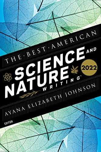 The Best American Science and Nature Writing 2022 -- Ayana Elizabeth Johnson, Paperback