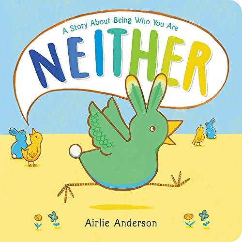 Neither: A Story about Being Who You Are -- Airlie Anderson - Board Book