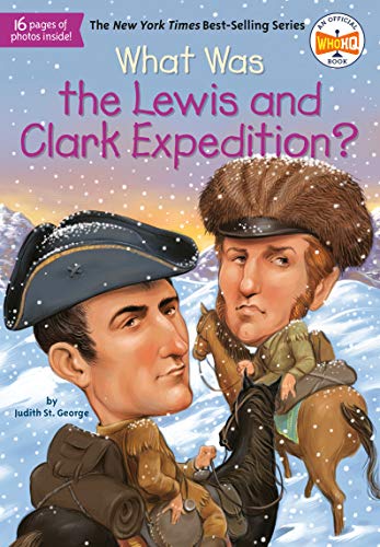 What Was the Lewis and Clark Expedition? -- Judith St George, Paperback