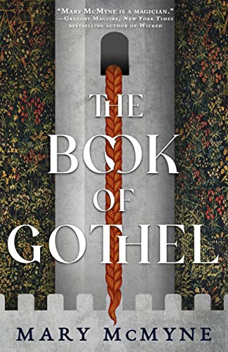 The Book of Gothel -- Mary McMyne - Hardcover