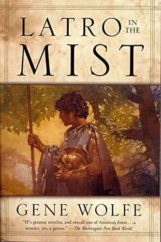 Latro in the Mist: Soldier of the Mist and Soldier of Arete -- Gene Wolfe, Paperback