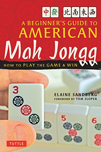 A Beginner's Guide to American Mah Jongg: How to Play the Game & Win -- Elaine Sandberg - Paperback