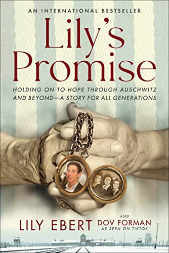 Lily's Promise: Holding on to Hope Through Auschwitz and Beyond--A Story for All Generations -- Lily Ebert, Paperback