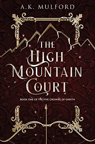The High Mountain Court: A Fantasy Romance Novel -- A. K. Mulford - Paperback