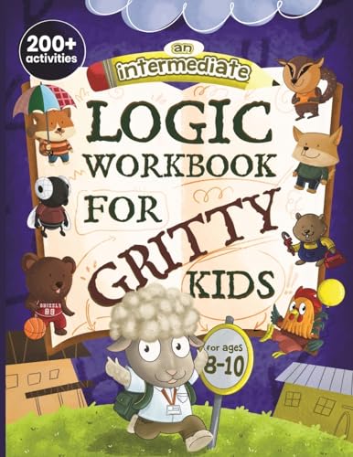 An Intermediate Logic Workbook for Gritty Kids: Spatial Reasoning, Math Puzzles, Word Games, Logic Problems, Focus Activities, Two-Player Games. (Deve by Allbaugh, Dan