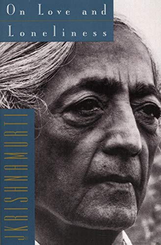 On Love and Loneliness -- Jiddu Krishnamurti, Paperback