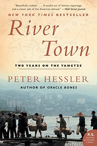 River Town: Two Years on the Yangtze -- Peter Hessler, Paperback