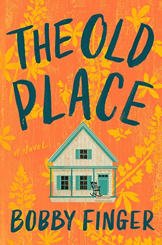 The Old Place -- Bobby Finger, Hardcover