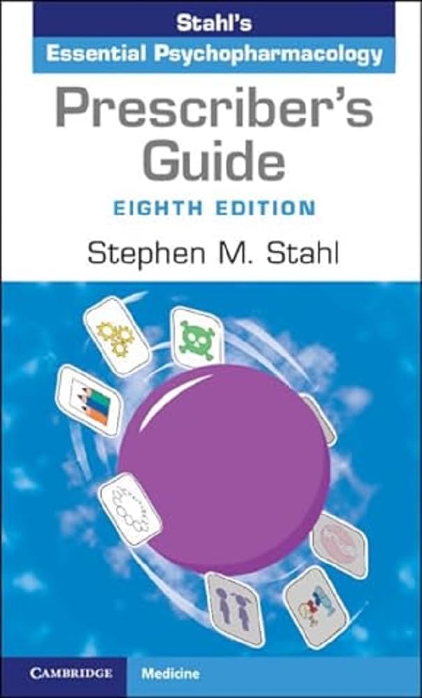 Prescriber's Guide: Stahl's Essential Psychopharmacology by Stahl, Stephen M.