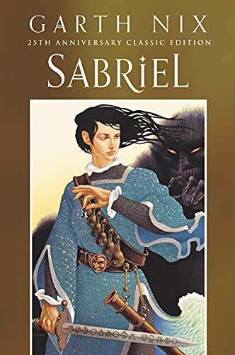 Sabriel 25th Anniversary Classic Edition -- Garth Nix - Paperback