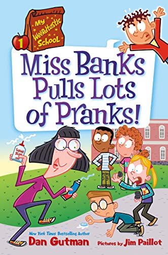 My Weirdtastic School #1: Miss Banks Pulls Lots of Pranks! -- Dan Gutman - Paperback