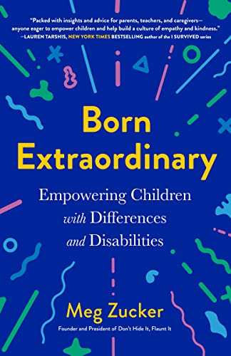 Born Extraordinary: Empowering Children with Differences and Disabilities -- Meg Zucker - Paperback