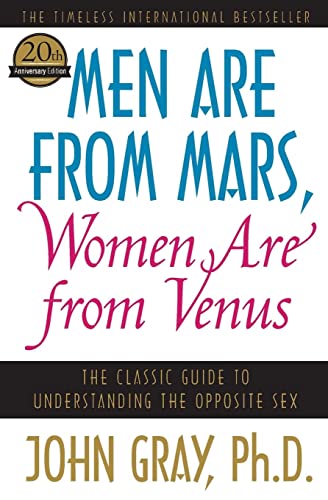 Men Are from Mars, Women Are from Venus: The Classic Guide to Understanding the Opposite Sex -- John Gray, Paperback