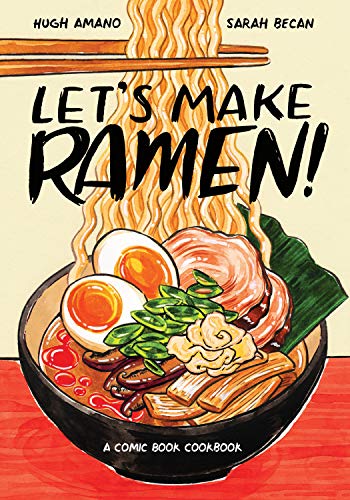 Let's Make Ramen!: A Comic Book Cookbook -- Hugh Amano, Paperback