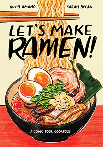 Let's Make Ramen!: A Comic Book Cookbook -- Hugh Amano - Paperback