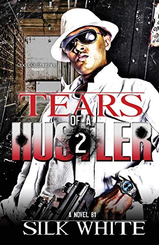 Tears of a Hustler PT 2 -- Silk White, Paperback